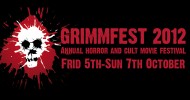 Grimmfest 2012. Frid 5th – Sun 7th Oct Grimmfest 2012 - The annual festival is back in October.
